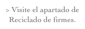 > Visite el apartado de Reciclado de firmes.