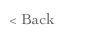 < Back