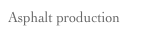 Asphalt production