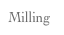 Milling